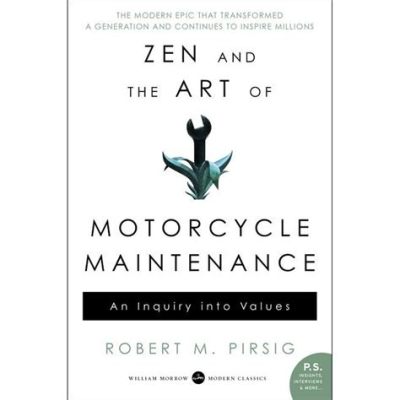  Zen and the Art of Motorcycle Maintenance: An Inquiry into Values - 哲学者とオートバイ整備士の対話